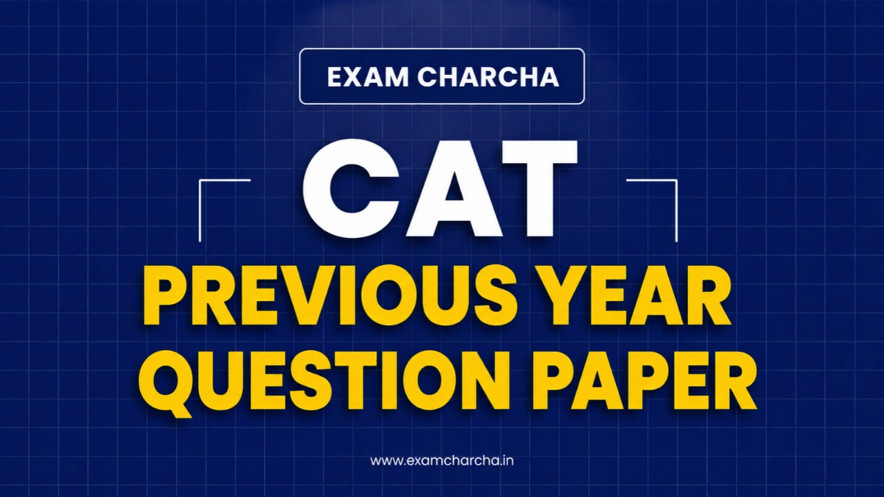 CAT Previous Year Question Papers: Solving Strategy, Benefits & Preparation Tips