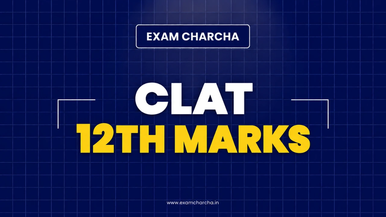CLAT 12th Marks: Check Category-wise Percentage for CLAT 2027