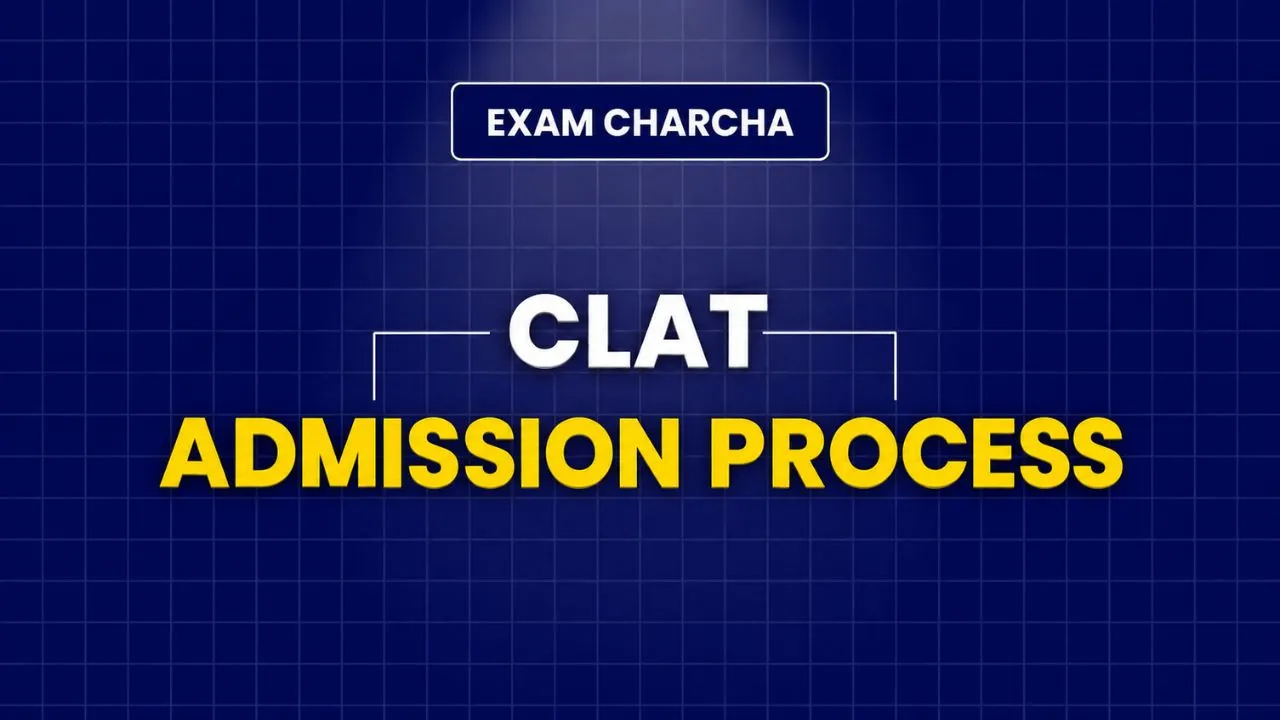 CLAT Admission Process 2027: Registration, Counselling, Seat Allotment and Documents