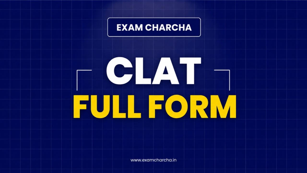 CLAT Full Form 2027: Meaning, Eligibility and Exam Pattern