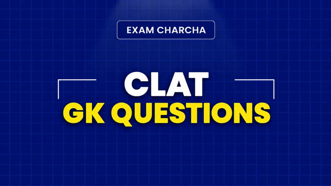 CLAT GK Questions 2027: Practice Questions with Answers and Solutions