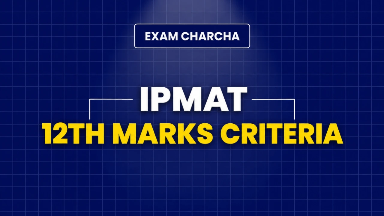 IPMAT 12th Marks Criteria: Minimum Percentage Required