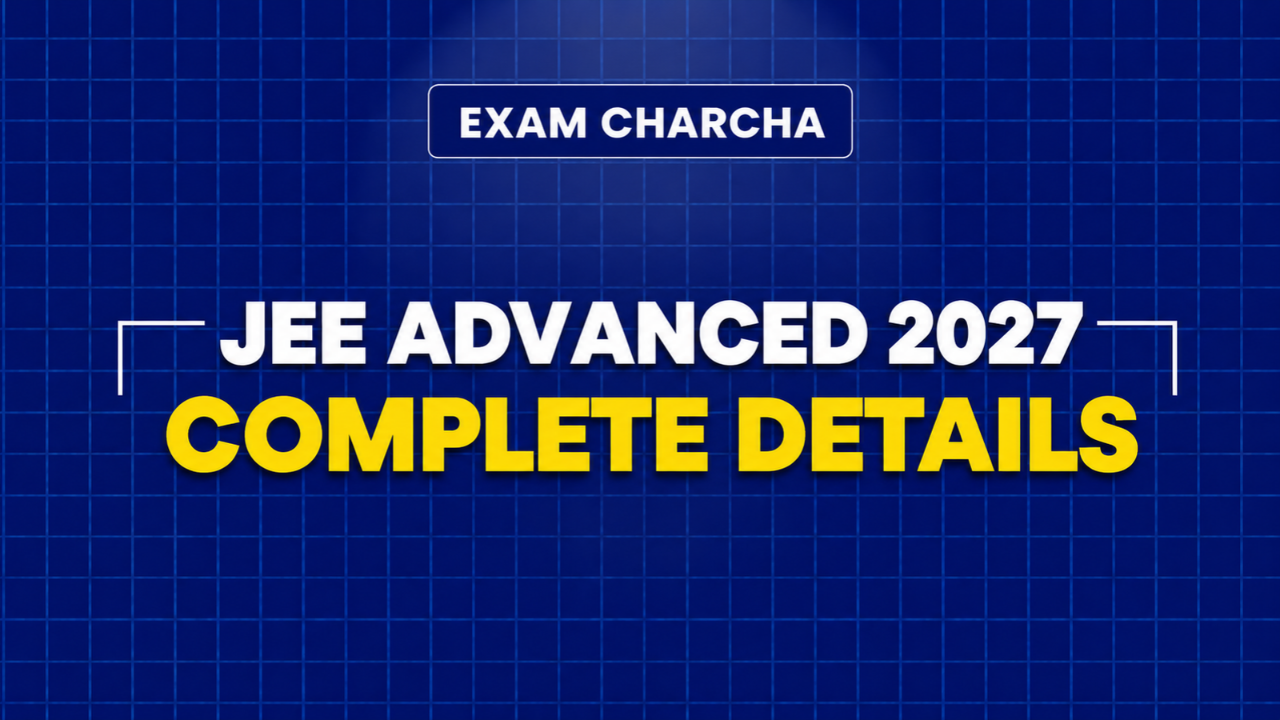 JEE Advanced 2027: Exam Date, Eligibility, Syllabus & Admission