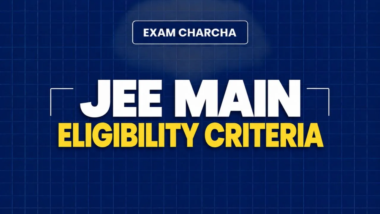 JEE Main Eligibility Criteria 2027: Qualification, Age Limit & Attempts