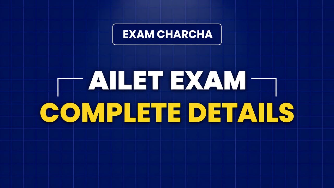 AILET Exam: Eligibility, Syllabus, Pattern, Dates & More