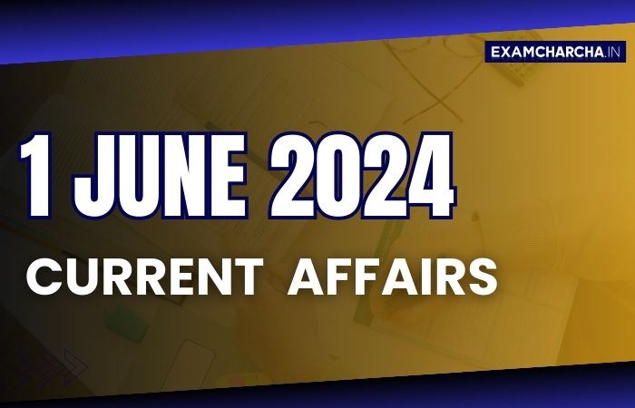 Current affairs 1 june 2024