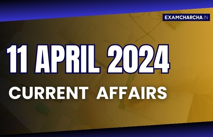 current affairs 11 April 2024