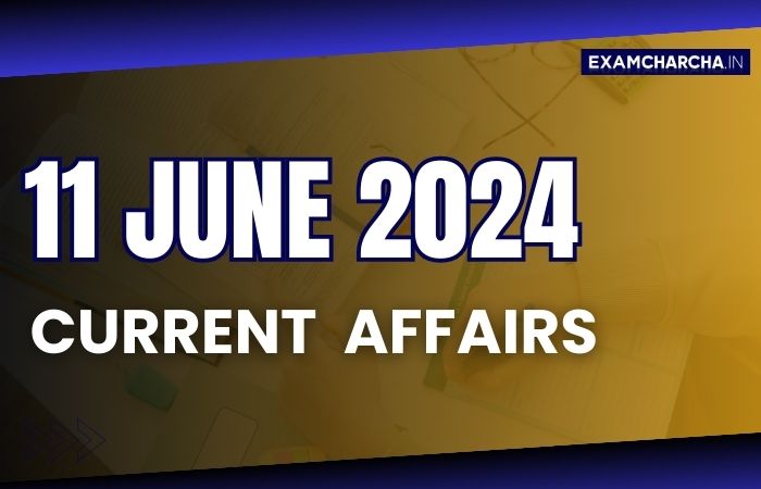 Current affairs 11 June 2024