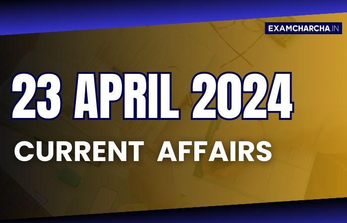 current affairs 23 April 2024