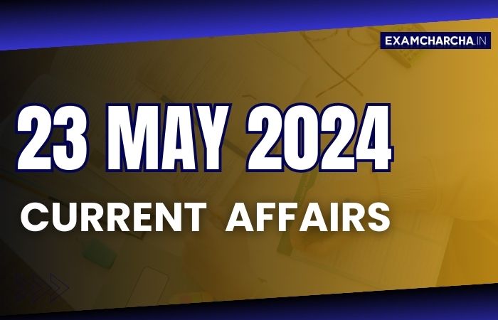 current affairs 23 may 2024 