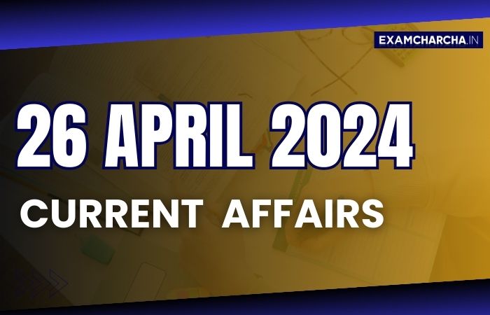 current affairs 26 April 2024