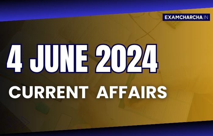 Current affairs 4 june 2024