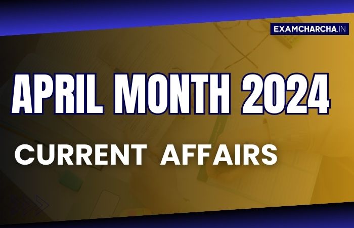 April 2024 Current Affairs PDF (Full Month of April)