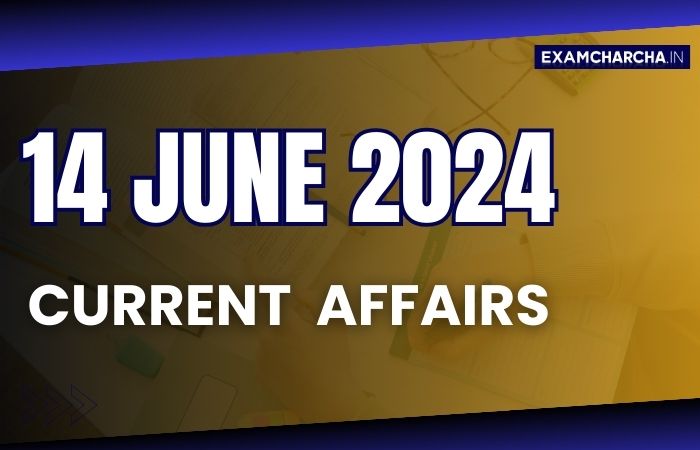 current affairs 14 June 2024