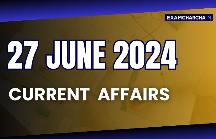 current affairs 27 June 2024