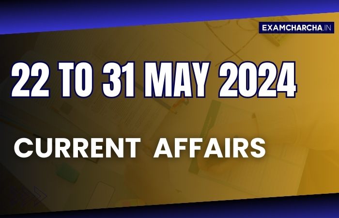 may 4th week current affairs 2024