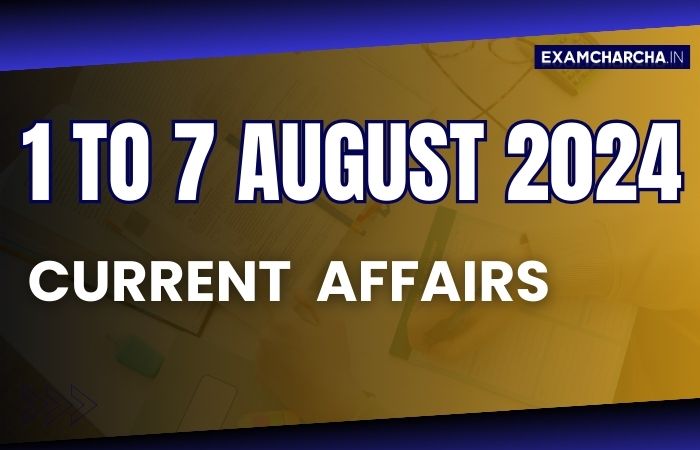 August 1st week current affairs 2024