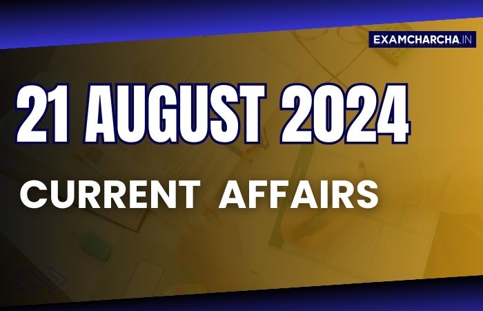 Current Affairs 21 August 2024