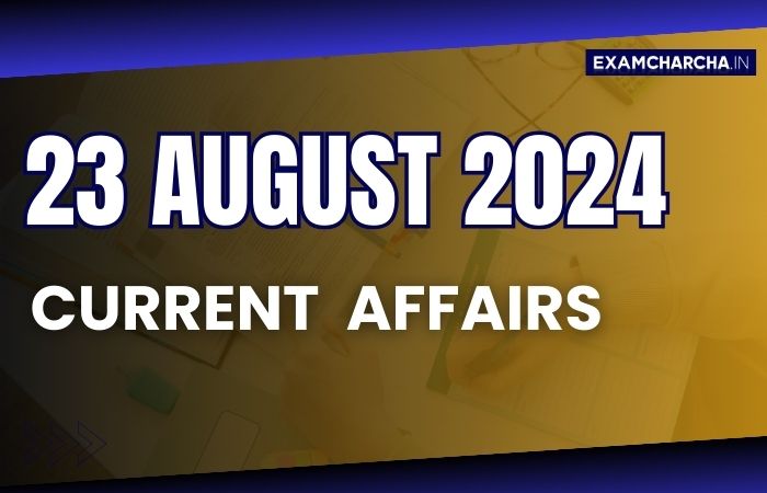 Current Affairs 23 August 2024