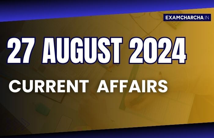 Current Affairs 27 August 2024