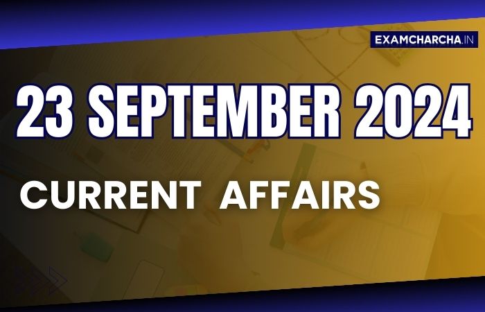 Current Affairs 23 September 2024