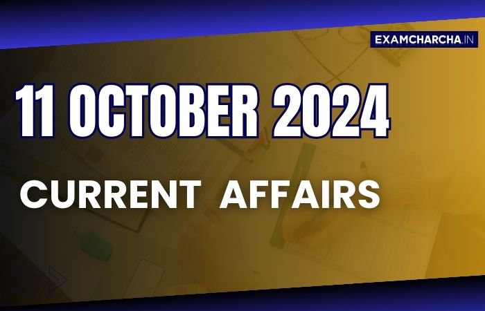 Current Affairs 11 October 2024