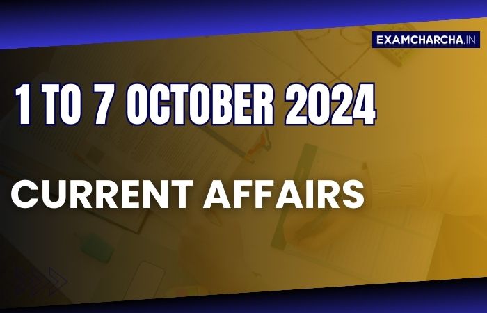 october 1st week current affairs 2024