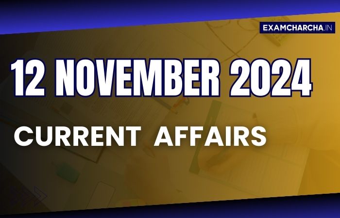 Current Affairs 12 November 2024