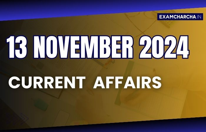 Current Affairs 13 November 2024