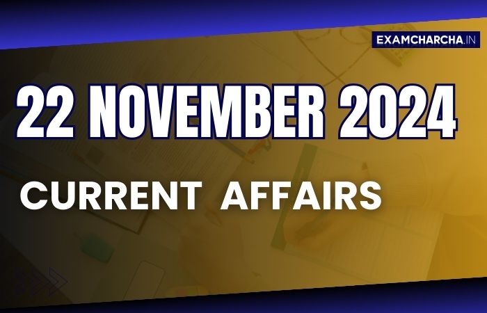 Current Affairs 22 November 2024