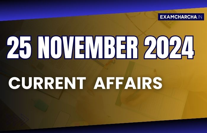 Current Affairs 25 November 2024