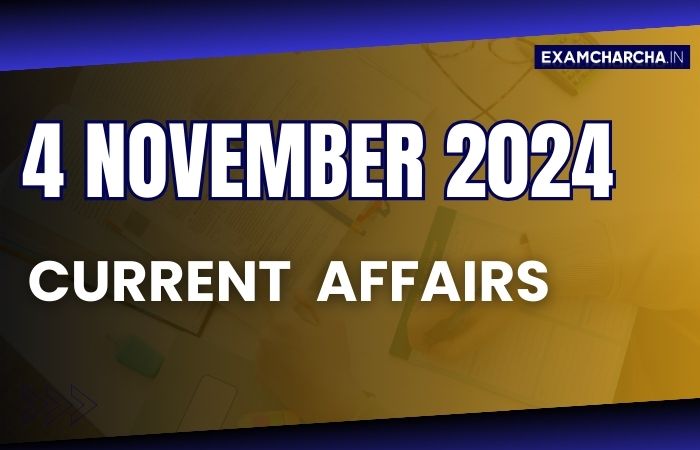 Current Affairs 4 November 2024