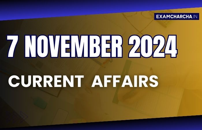 Current Affairs 7 November 2024