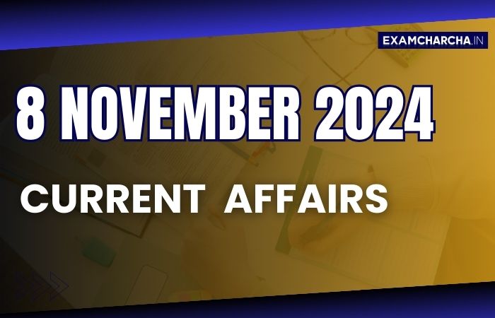 Current Affairs 8 November 2024