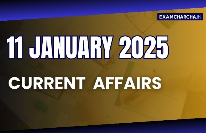 Current Affairs 11 January 2025