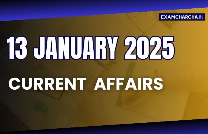 Current Affairs 13 January 2025