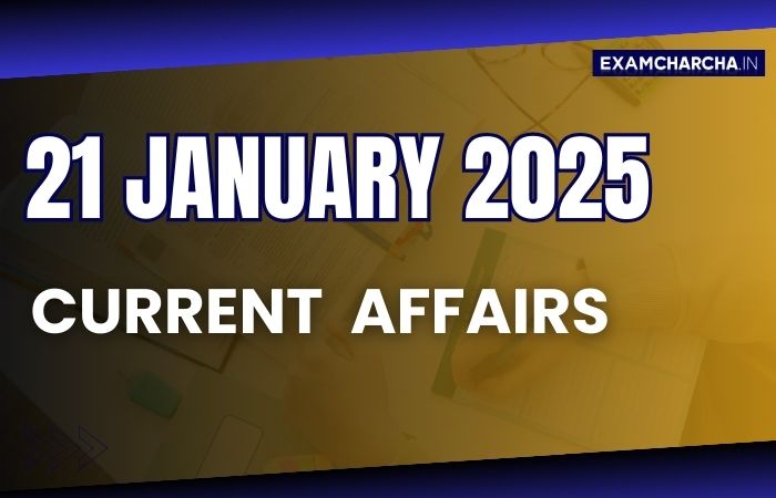 Current Affairs 21 January 2025