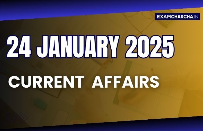 Current Affairs 24 January 2025