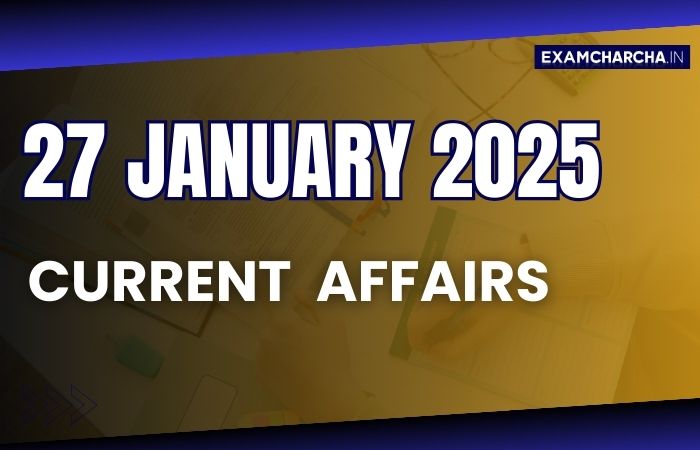 Current Affairs 27 January 2025