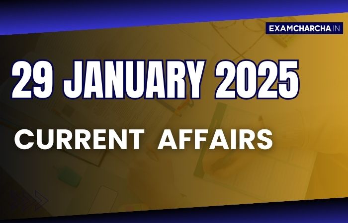 Current Affairs 29 January 2025