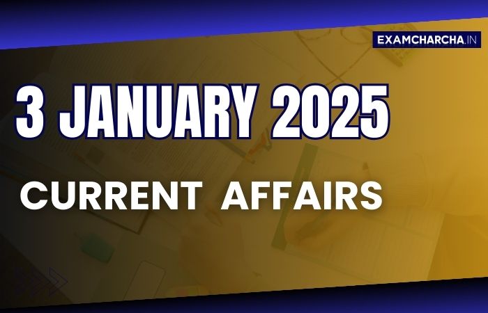 Current Affairs 3 January 2025