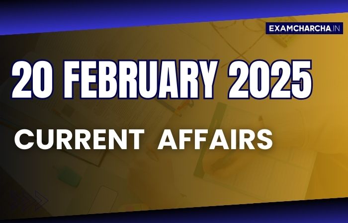 Current Affairs 20 February 2025