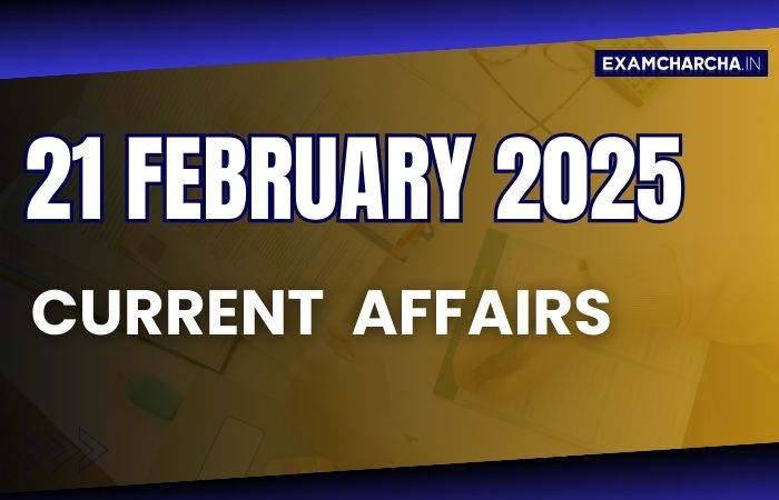 Current Affairs 21 February 2025