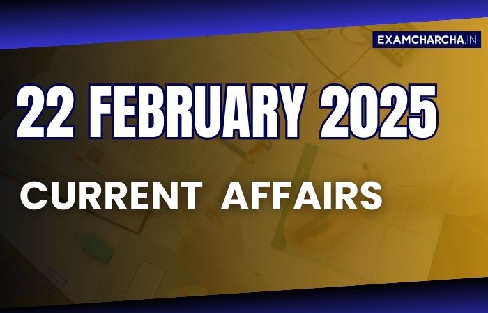 Current Affairs 22 February 2025