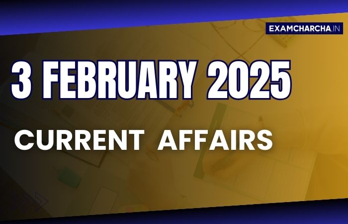 Current Affairs 3 February 2025