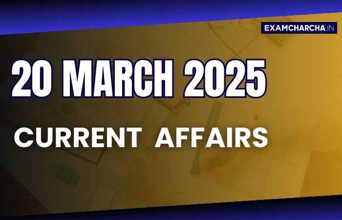 Current Affairs 20 March 2025