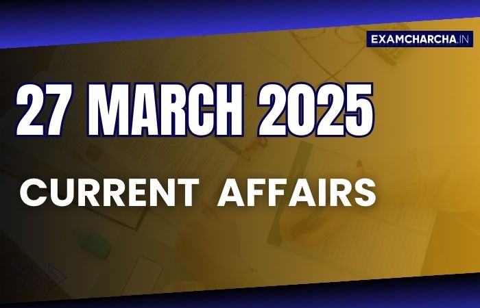 Current Affairs 27 March 2025