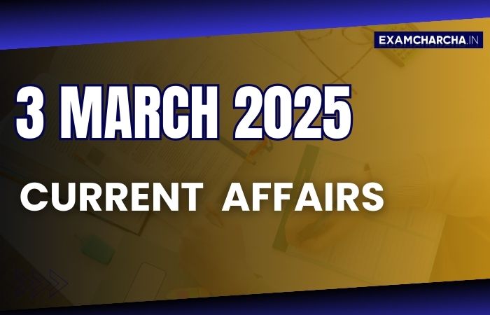 Current Affairs 3 march 2025
