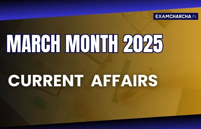 March Monthly current affairs 2025