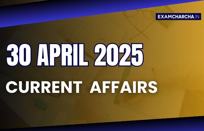 Current Affairs 30th April 2025